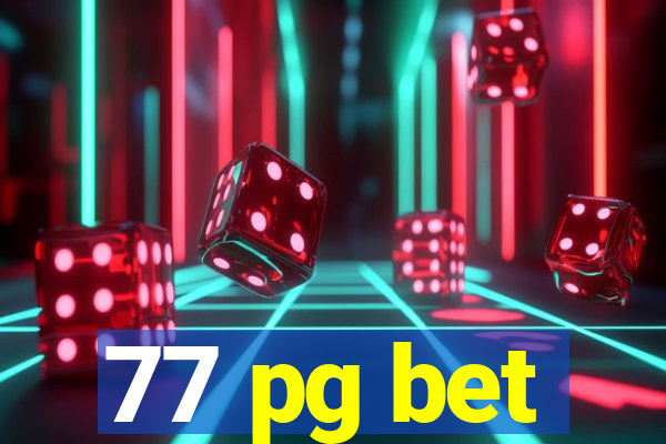 77 pg bet